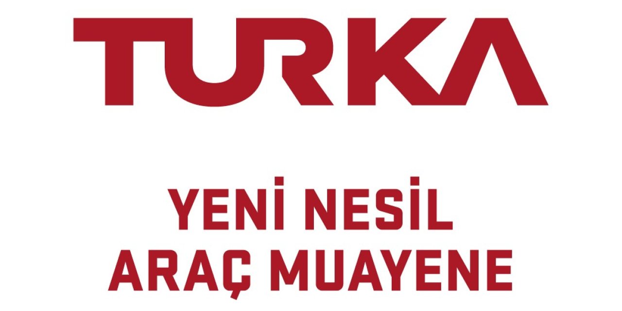 Türkiye’nin araç muayene istasyonları Turka oluyor