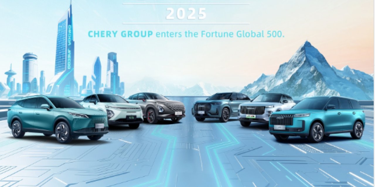 Chery Fortune Global 500 Listesinde Hızla Yükseliyor